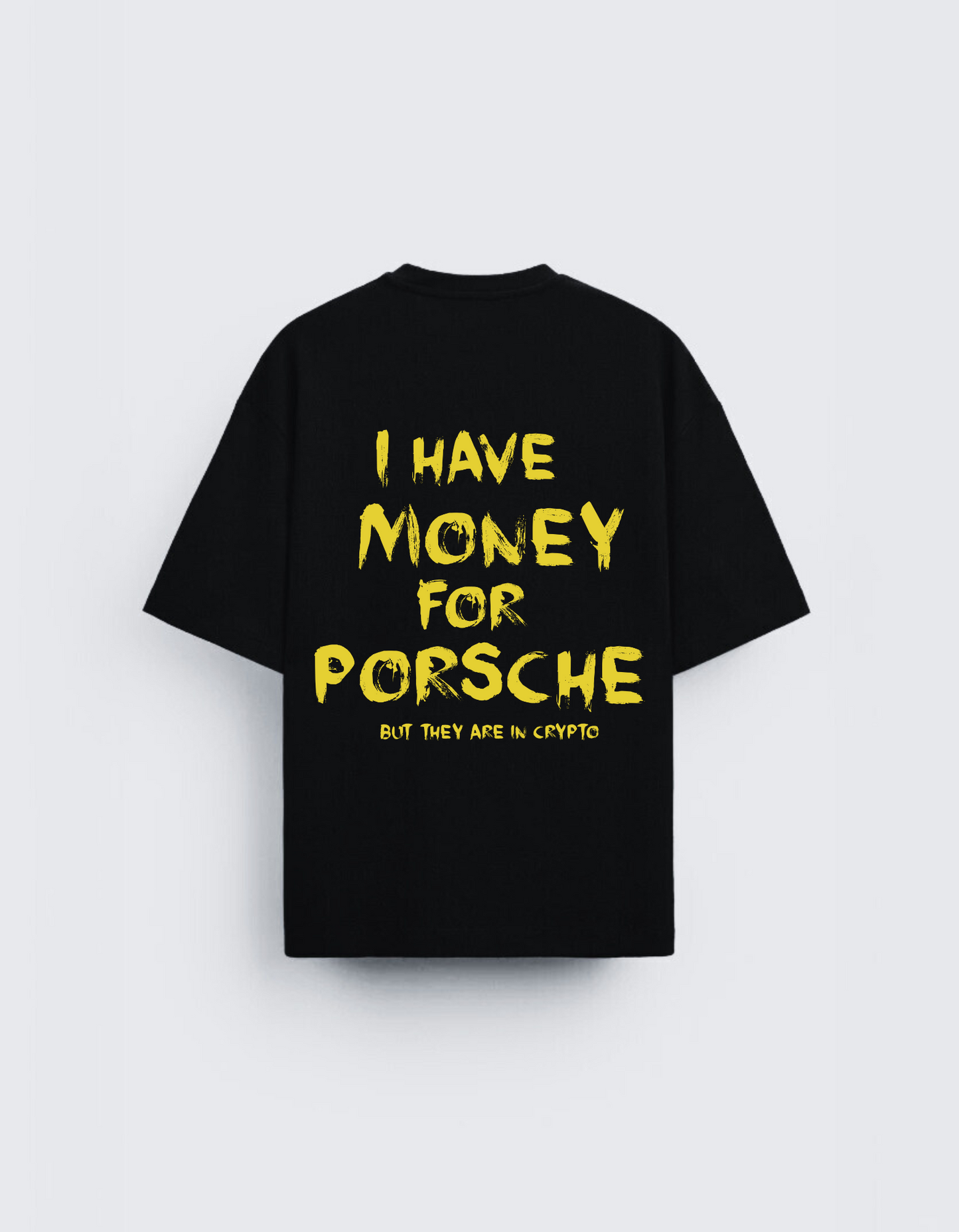 I have Money for Porsche Oversized T-Shirt