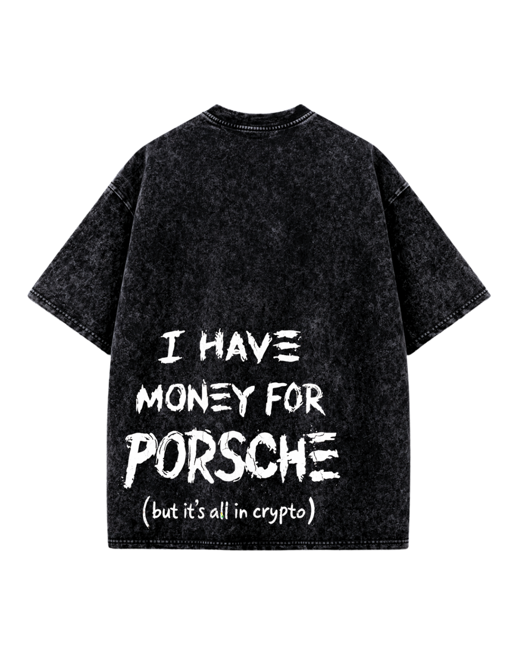 I HAVE MONEY FOR PORSCHE T-Shirt