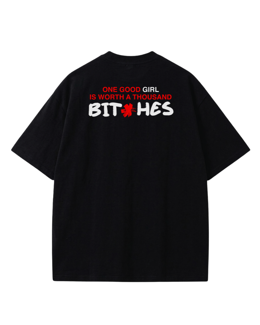  One Good Girl Is Worth A Thousand Bitches t shirt