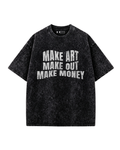 Make Art Make Out Make Money Oversized T-Shirt