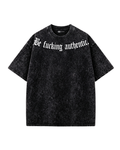  Be Fucking Authentic Acid Wash Oversized T-Shirt