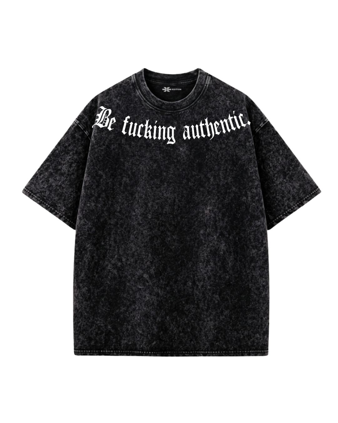  Be Fucking Authentic Acid Wash Oversized T-Shirt